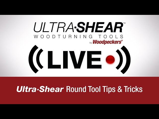 Ultra-Shear LIVE | Round Tool Tips & Tricks