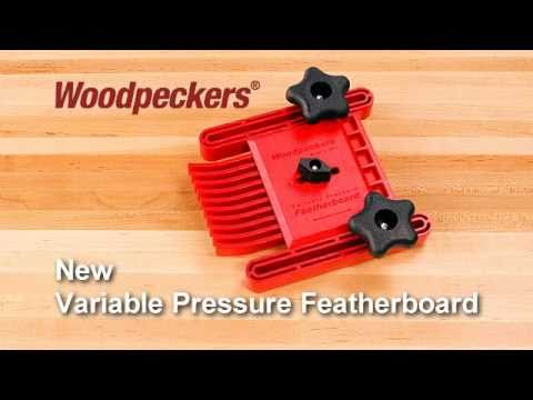 Woodpeckers Variable Pressure Featherboard