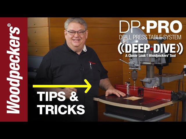 Game Changing Tips & Tricks For DP Pro Drill Press Table System | Deep Dive | Woodpeckers Tools