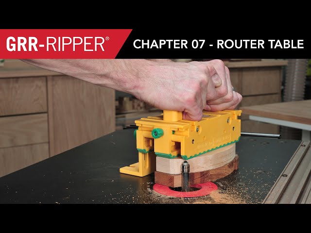 GRR-RIPPER 2018 Instructions | Chapter 07 - Router Table