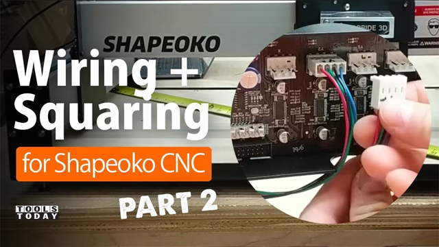 Wiring and Squaring Up for Shapeoko 3 CNC Machine | ToolsToday Series, Part 2